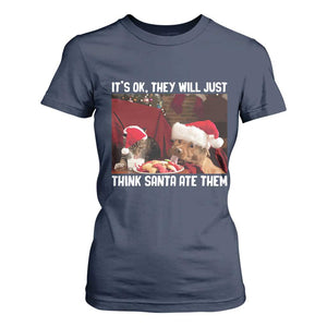 Funny Christmas Dog And Cat T Shirt For Women It's Ok They Will Just Think Santa Ate Them TS11 Navy Print Your Wear