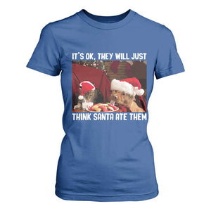 Funny Christmas Dog And Cat T Shirt For Women It's Ok They Will Just Think Santa Ate Them TS11 Royal Blue Print Your Wear