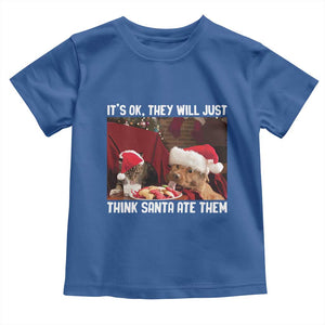 Funny Christmas Dog And Cat Toddler T Shirt It's Ok They Will Just Think Santa Ate Them TS11 Royal Blue Print Your Wear
