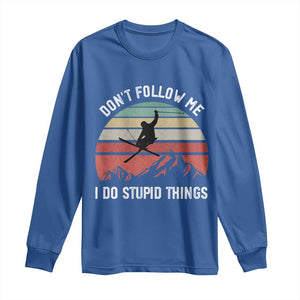 Funny Skiing Long Sleeve Shirt Don't Follow Me I Do Stupid Things Retro Vintage Skier TS11 Royal Blue Print Your Wear