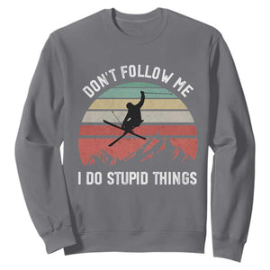 Funny Skiing Sweatshirt Don't Follow Me I Do Stupid Things Retro Vintage Skier TS11 Charcoal Print Your Wear