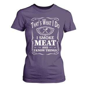 Funny Grilling BBQ T Shirt For Women That's What I Do I Smoke Meat And I Know Things Father's Day TS11 Purple Print Your Wear