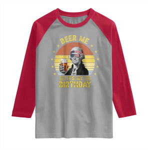 Funny George Washington's Birthday Raglan Shirt Beer Me It's My Birthday Presidents' Day TS11 Sport Gray Red Print Your Wear