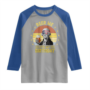 Funny George Washington's Birthday Raglan Shirt Beer Me It's My Birthday Presidents' Day TS11 Sport Gray Royal Print Your Wear