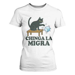 Chinga La Migra T Shirt For Women Funny Immigration Rights Cat Political TS11 White Print Your Wear