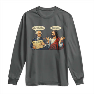 Funny Its Like They Didnt Listen At All Bro Same Meme Long Sleeve Shirt TS11 Dark Heather Print Your Wear