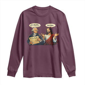Funny Its Like They Didnt Listen At All Bro Same Meme Long Sleeve Shirt TS11 Maroon Print Your Wear