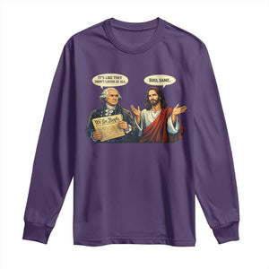 Funny Its Like They Didnt Listen At All Bro Same Meme Long Sleeve Shirt TS11 Purple Print Your Wear