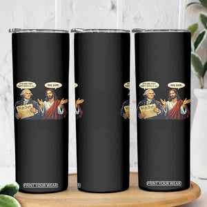 Funny Its Like They Didnt Listen At All Bro Same Meme Skinny Tumbler TS11 Print Your Wear