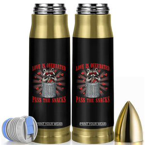 Funny Raccoon Valentine Bullet Tumbler Love Is Overrated Pass The Snacks TS11 Black Print Your Wear