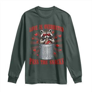 Funny Raccoon Valentine Long Sleeve Shirt Love Is Overrated Pass The Snacks TS11 Dark Forest Green Print Your Wear