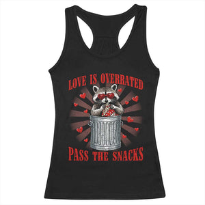 Funny Raccoon Valentine Racerback Tank Top Love Is Overrated Pass The Snacks TS11 Black Print Your Wear