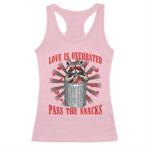 Funny Raccoon Valentine Racerback Tank Top Love Is Overrated Pass The Snacks TS11 Light Pink Print Your Wear