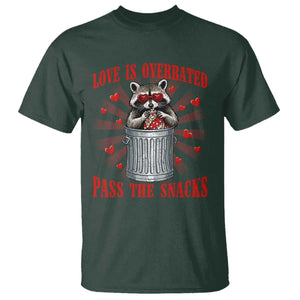 Funny Raccoon Valentine T Shirt Love Is Overrated Pass The Snacks TS11 Dark Forest Green Print Your Wear