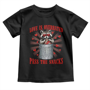 Funny Raccoon Valentine Toddler T Shirt Love Is Overrated Pass The Snacks TS11 Black Print Your Wear