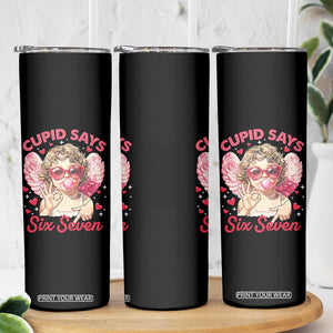 Funny 67 Valentines Day Skinny Tumbler Cupid Say Six Seven 67 Meme TS11 Print Your Wear