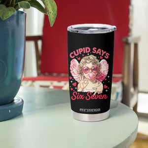 Funny 67 Valentines Day Tumbler Cup Cupid Say Six Seven 67 Meme TS11 Print Your Wear