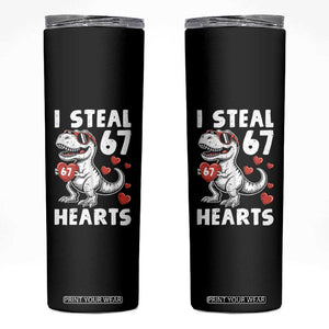 Funny I Steal 67 Hearts Valentines Day Six Seven Meme Skinny Tumbler TS11 Black Print Your Wear