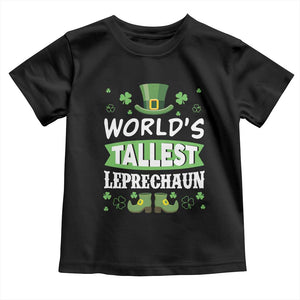 Funny World's Tallest Leprechaun St Patrick's Day Toddler T Shirt Shamrock TS11 Black Print Your Wear