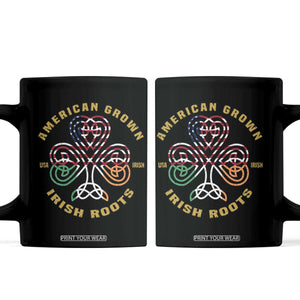 American Grown With Irish Roots Coffee Mug Irish American Shamrock TS11 Black Print Your Wear