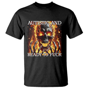 Funny Autistic Fire Skeleton T Shirt Autism Humor Joke TS11 Black Print Your Wear