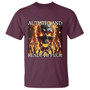 Funny Autistic Fire Skeleton T Shirt Autism Humor Joke TS11 Maroon Print Your Wear