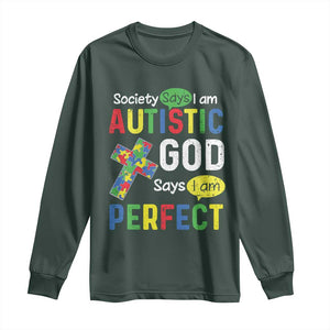 Society Says I Am Autistic God Says I Am Perfect Long Sleeve Shirt Autism Awareness TS11 Dark Forest Green Print Your Wear