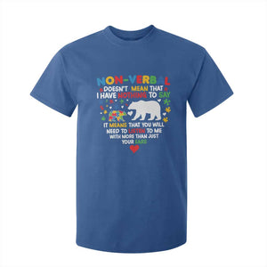 Autism Awareness T Shirt For Kid Non Verbal Doesn't Mean That I Have Nothing To Say Puzzle Bear TS11 Royal Blue Print Your Wear