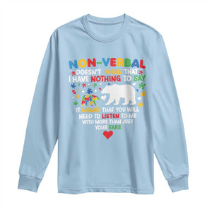 Autism Awareness Long Sleeve Shirt Non Verbal Doesn't Mean That I Have Nothing To Say Puzzle Bear TS11 Light Blue Print Your Wear