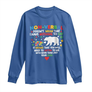 Autism Awareness Long Sleeve Shirt Non Verbal Doesn't Mean That I Have Nothing To Say Puzzle Bear TS11 Royal Blue Print Your Wear