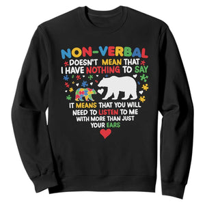 Autism Awareness Sweatshirt Non Verbal Doesn't Mean That I Have Nothing To Say Puzzle Bear TS11 Black Print Your Wear