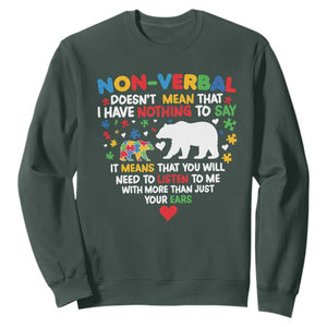 Autism Awareness Sweatshirt Non Verbal Doesn't Mean That I Have Nothing To Say Puzzle Bear TS11 Dark Forest Green Print Your Wear