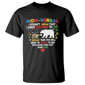 Autism Awareness T Shirt Non Verbal Doesn't Mean That I Have Nothing To Say Puzzle Bear TS11 Black Print Your Wear