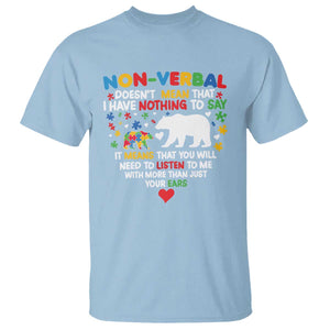 Autism Awareness T Shirt Non Verbal Doesn't Mean That I Have Nothing To Say Puzzle Bear TS11 Light Blue Print Your Wear