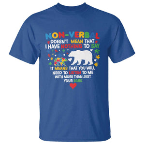 Autism Awareness T Shirt Non Verbal Doesn't Mean That I Have Nothing To Say Puzzle Bear TS11 Royal Blue Print Your Wear