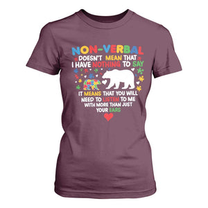 Autism Awareness T Shirt For Women Non Verbal Doesn't Mean That I Have Nothing To Say Puzzle Bear TS11 Maroon Print Your Wear