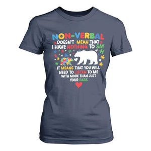 Autism Awareness T Shirt For Women Non Verbal Doesn't Mean That I Have Nothing To Say Puzzle Bear TS11 Navy Print Your Wear