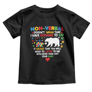 Autism Awareness Toddler T Shirt Non Verbal Doesn't Mean That I Have Nothing To Say Puzzle Bear TS11 Black Print Your Wear