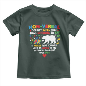 Autism Awareness Toddler T Shirt Non Verbal Doesn't Mean That I Have Nothing To Say Puzzle Bear TS11 Dark Forest Green Print Your Wear