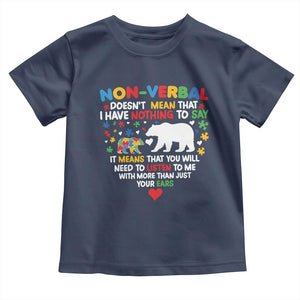 Autism Awareness Toddler T Shirt Non Verbal Doesn't Mean That I Have Nothing To Say Puzzle Bear TS11 Navy Print Your Wear