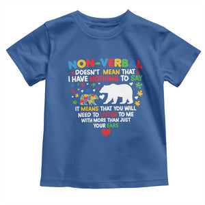 Autism Awareness Toddler T Shirt Non Verbal Doesn't Mean That I Have Nothing To Say Puzzle Bear TS11 Royal Blue Print Your Wear