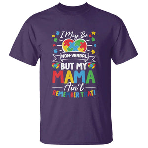 I May Be Non Verbal But My Mama Ain't Remember That T Shirt Autism Awareness Mom TS11 Purple Print Your Wear