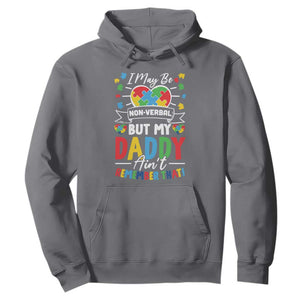 I May Be Non Verbal But My Daddy Ain't Remember That Hoodie Autism Awareness Dad TS11 Charcoal Print Your Wear