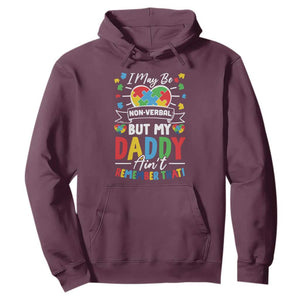 I May Be Non Verbal But My Daddy Ain't Remember That Hoodie Autism Awareness Dad TS11 Maroon Print Your Wear