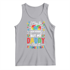 I May Be Non Verbal But My Daddy Ain't Remember That Tank Top Autism Awareness Dad TS11 Athletic Heather Print Your Wear