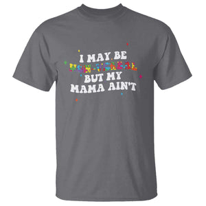 Funny Autism Awareness Mom T Shirt I May Be Non Verbal But My Mama Ain't TS11 Charcoal Print Your Wear