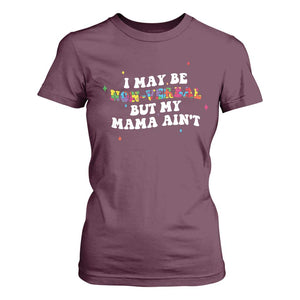 Funny Autism Awareness Mom T Shirt For Women I May Be Non Verbal But My Mama Ain't TS11 Maroon Print Your Wear