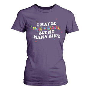 Funny Autism Awareness Mom T Shirt For Women I May Be Non Verbal But My Mama Ain't TS11 Purple Print Your Wear