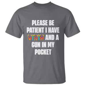 Funny Please Be Patient I Have Autism And A Gun In My Pocket T Shirt Autism Awareness TS11 Charcoal Print Your Wear