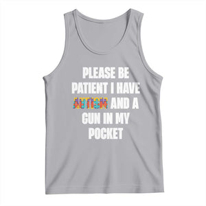 Funny Please Be Patient I Have Autism And A Gun In My Pocket Tank Top Autism Awareness TS11 Athletic Heather Print Your Wear